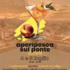 IL 4 E 5 LUGLIO TORNA APERIPESCA SUL PONTE a Bussolengo e Pescantina